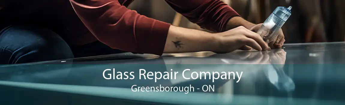 Glass Repair Company Greensborough - ON