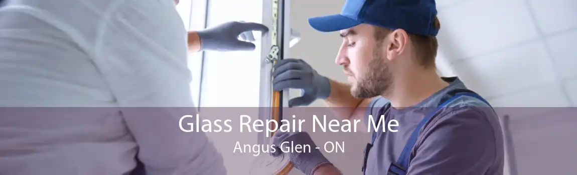 Glass Repair Near Me Angus Glen - ON