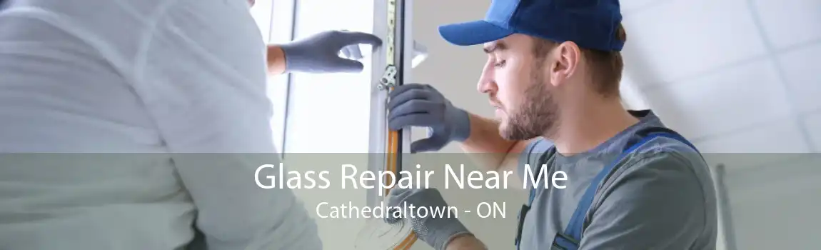 Glass Repair Near Me Cathedraltown - ON