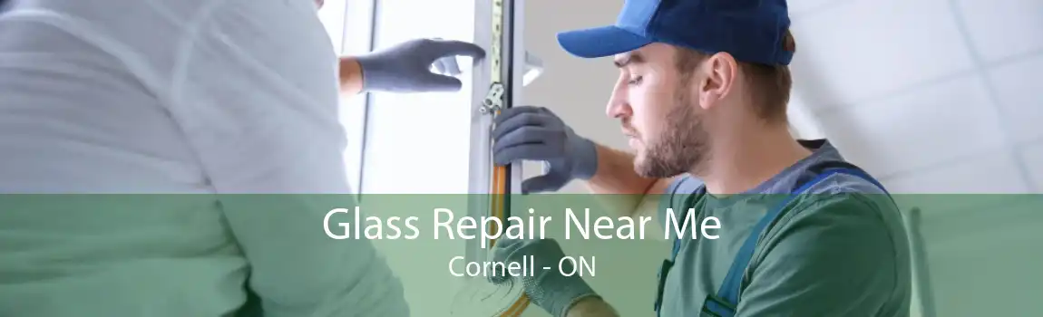 Glass Repair Near Me Cornell - ON