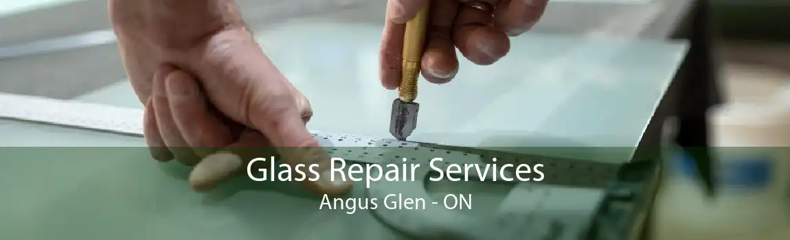 Glass Repair Services Angus Glen - ON