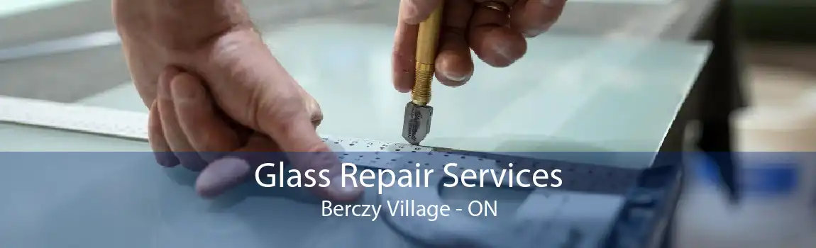 Glass Repair Services Berczy Village - ON