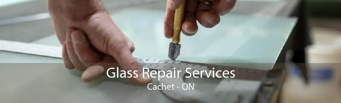 Glass Repair Services Cachet - ON