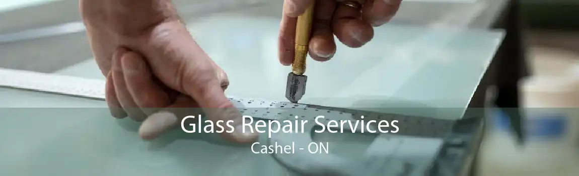 Glass Repair Services Cashel - ON