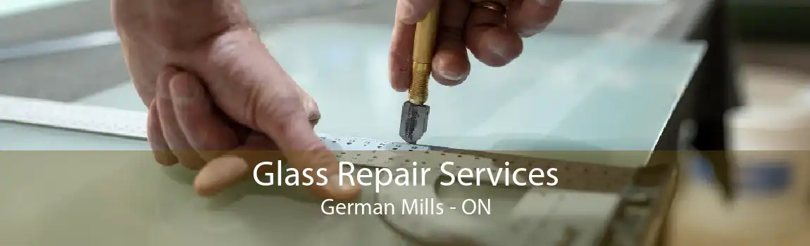Glass Repair Services German Mills - ON