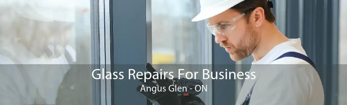 Glass Repairs For Business Angus Glen - ON