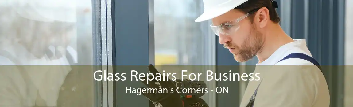 Glass Repairs For Business Hagerman's Corners - ON
