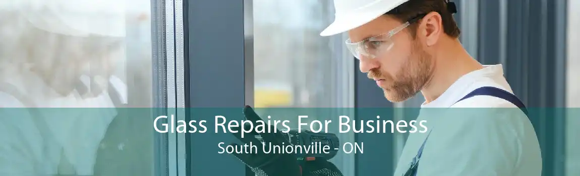 Glass Repairs For Business South Unionville - ON