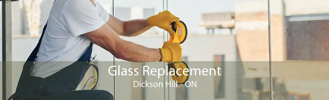 Glass Replacement Dickson Hill - ON