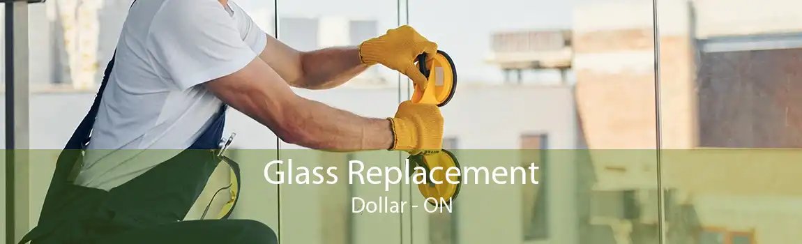 Glass Replacement Dollar - ON