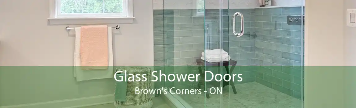 Glass Shower Doors Brown's Corners - ON