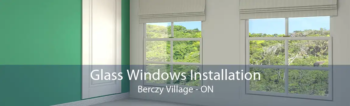 Glass Windows Installation Berczy Village - ON