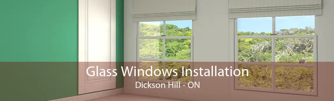 Glass Windows Installation Dickson Hill - ON