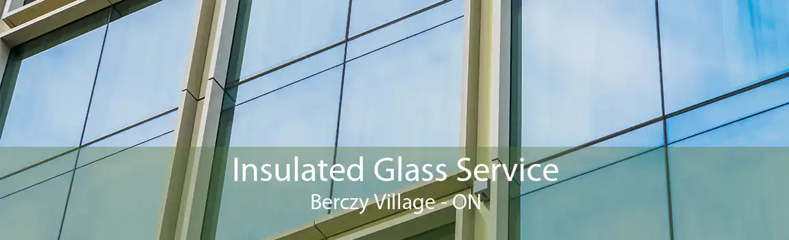 Insulated Glass Service Berczy Village - ON