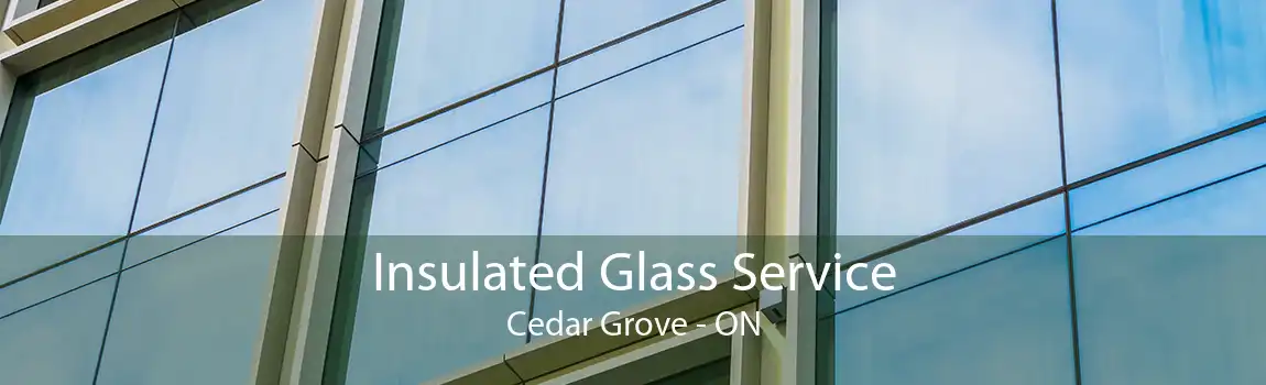 Insulated Glass Service Cedar Grove - ON