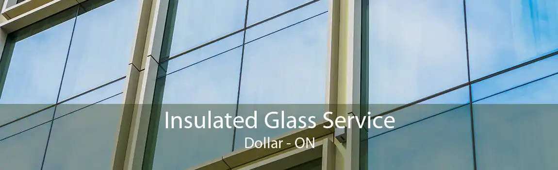 Insulated Glass Service Dollar - ON