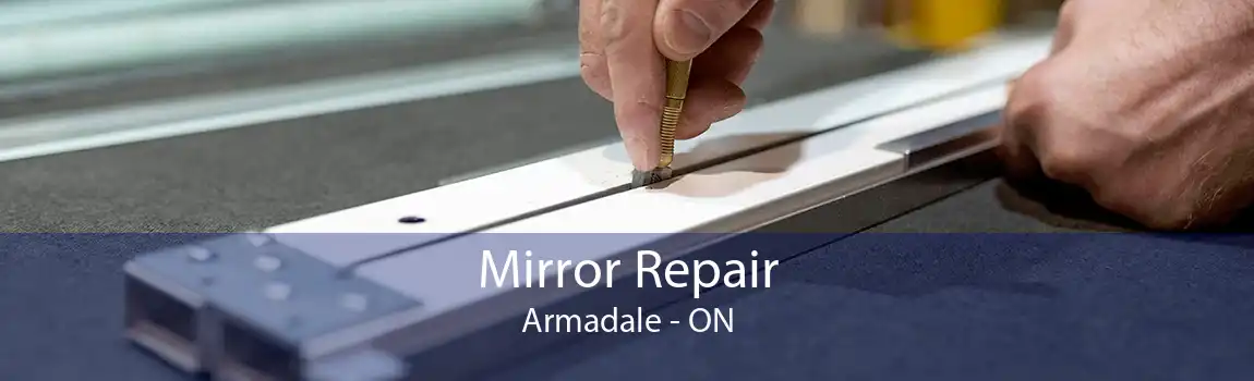 Mirror Repair Armadale - ON