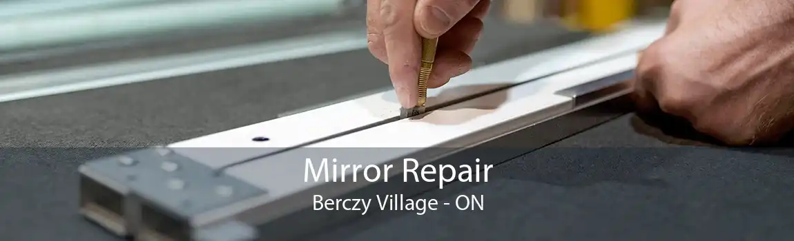 Mirror Repair Berczy Village - ON
