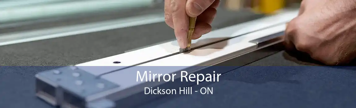 Mirror Repair Dickson Hill - ON