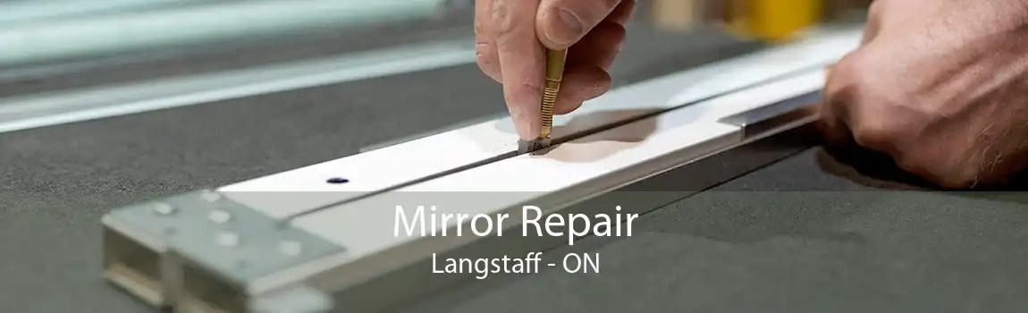 Mirror Repair Langstaff - ON