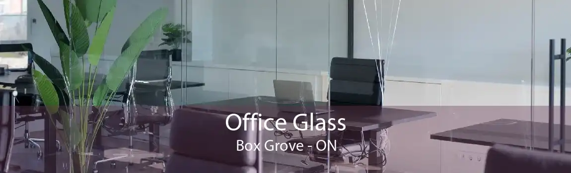 Office Glass Box Grove - ON