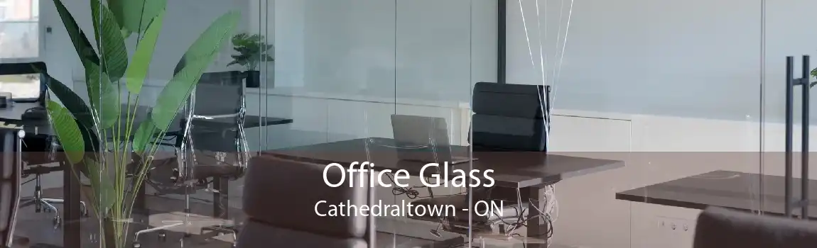 Office Glass Cathedraltown - ON