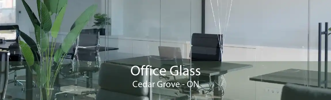 Office Glass Cedar Grove - ON