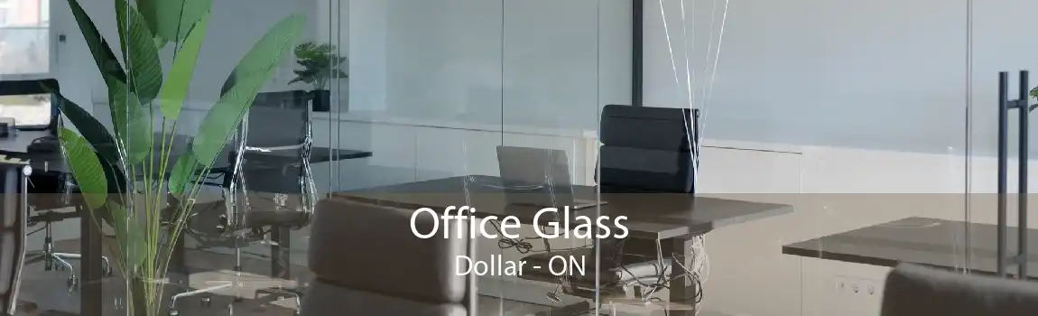 Office Glass Dollar - ON