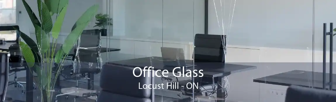 Office Glass Locust Hill - ON