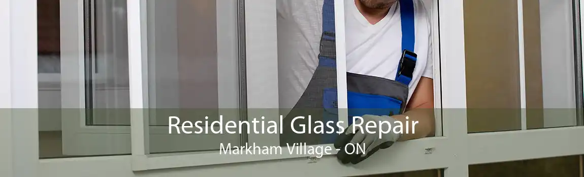 Residential Glass Repair Markham Village - ON