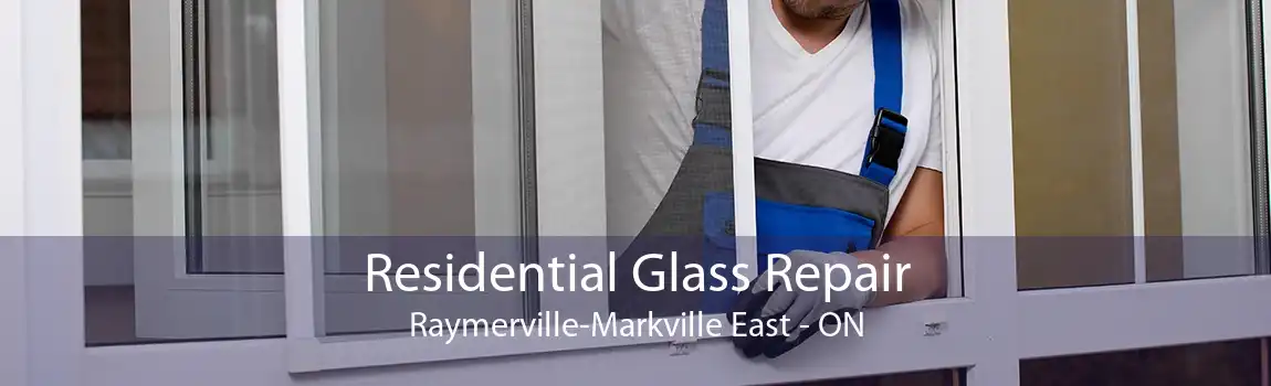 Residential Glass Repair Raymerville-Markville East - ON