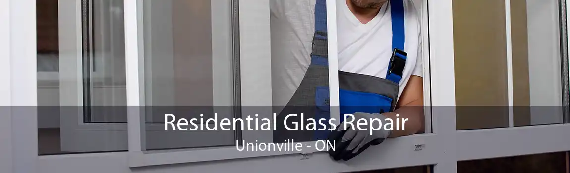 Residential Glass Repair Unionville - ON