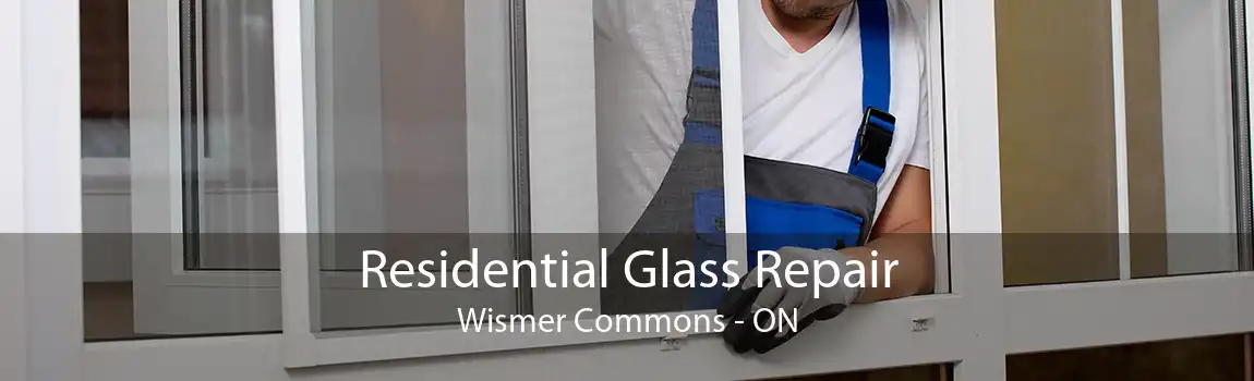 Residential Glass Repair Wismer Commons - ON