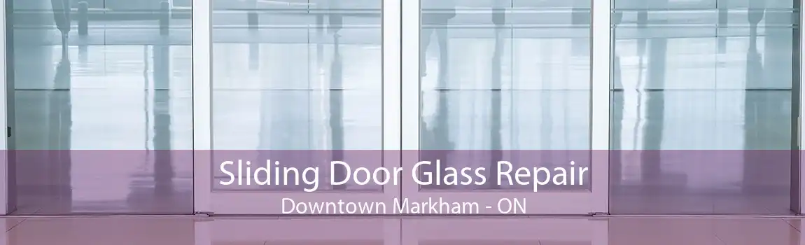 Sliding Door Glass Repair Downtown Markham - ON