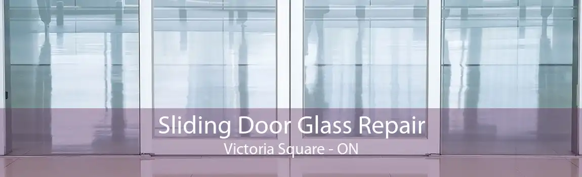 Sliding Door Glass Repair Victoria Square - ON