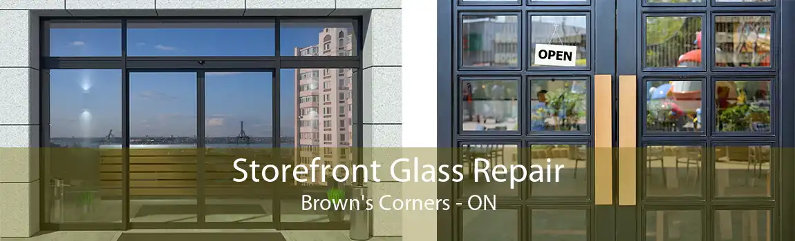 Storefront Glass Repair Brown's Corners - ON