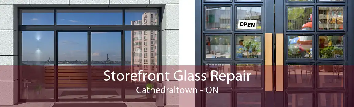 Storefront Glass Repair Cathedraltown - ON
