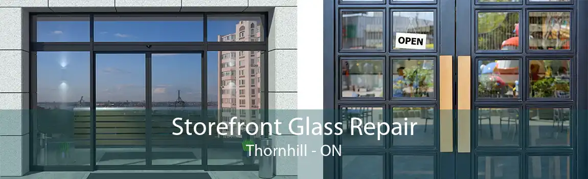Storefront Glass Repair Thornhill - ON