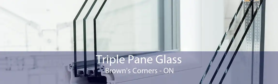 Triple Pane Glass Brown's Corners - ON