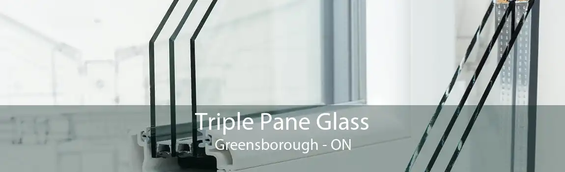 Triple Pane Glass Greensborough - ON
