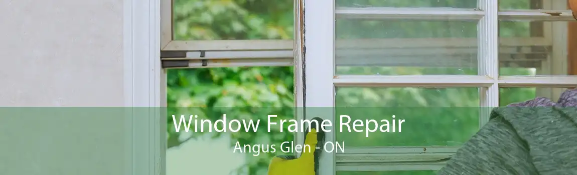 Window Frame Repair Angus Glen - ON