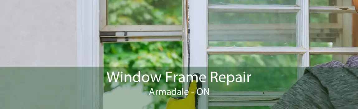 Window Frame Repair Armadale - ON