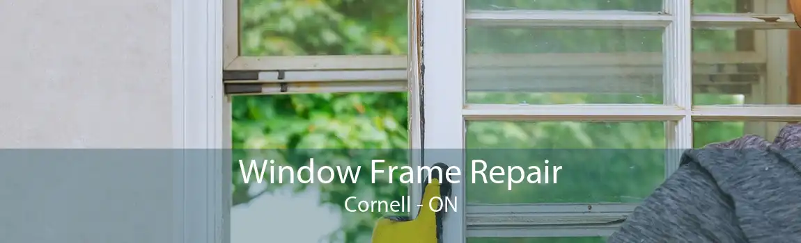 Window Frame Repair Cornell - ON