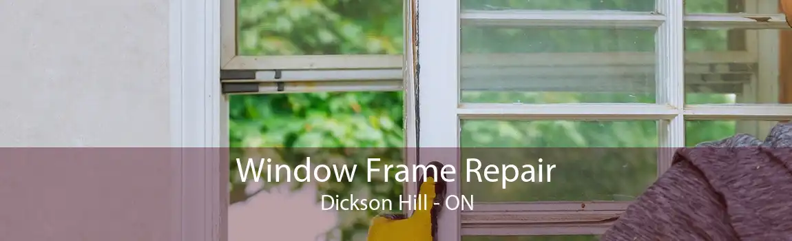 Window Frame Repair Dickson Hill - ON