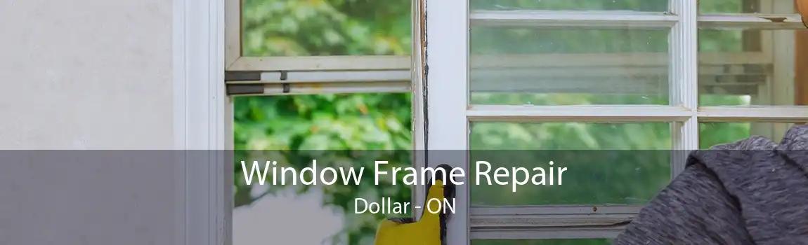 Window Frame Repair Dollar - ON