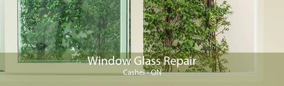 Window Glass Repair Cashel - ON