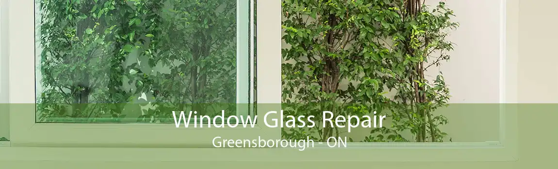 Window Glass Repair Greensborough - ON
