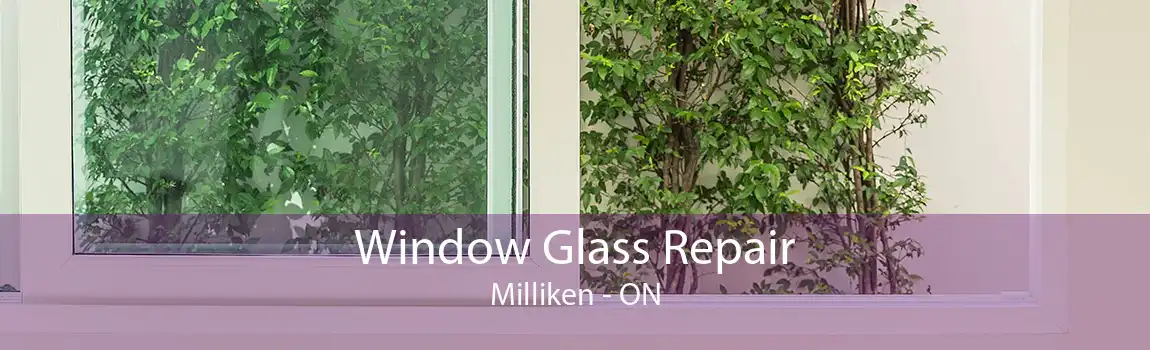 Window Glass Repair Milliken - ON