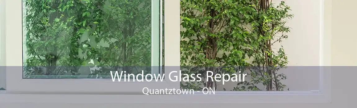 Window Glass Repair Quantztown - ON