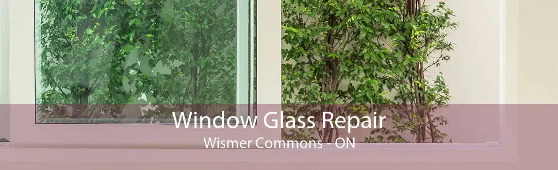 Window Glass Repair Wismer Commons - ON